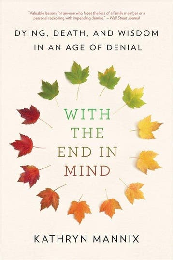 With the End in Mind 9780316504478 Kathryn Mannix, Boeken, Verzenden, Gelezen, Kathryn Mannix