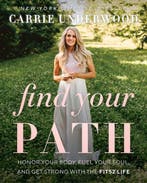 Find Your Path Honor Your Body, Fuel Your Soul, and Get, Boeken, Verzenden, Gelezen, Carrie Underwood