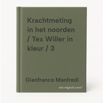 Krachtmeting in het noorden / Tex Willer in kleur / 3, Boeken, Stripverhalen, Verzenden, Zo goed als nieuw, Gianfranco Manfredi