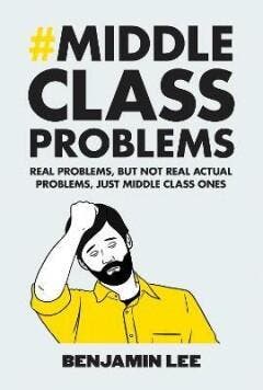 Middle Class Problems 9780224101127 Benjamin Lee, Verzenden, Benjamin Lee