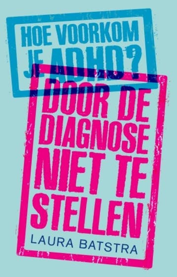 Hoe voorkom je ADHD? 9789057123443 Laura Batstra, Verzenden, Gelezen, Laura Batstra