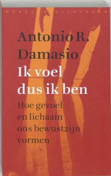 Ik voel dus ik ben - Antonio Damasio - 9789028420045 - Paper, Verzenden, Nieuw
