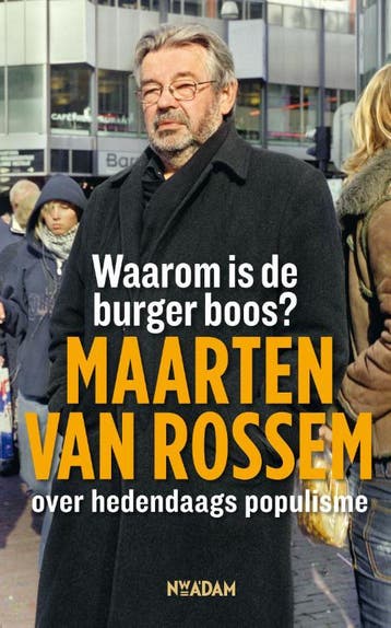 Waarom is de burger boos? 9789046807057 Maarten van Rossem, Verzenden, Zo goed als nieuw, Maarten van Rossem
