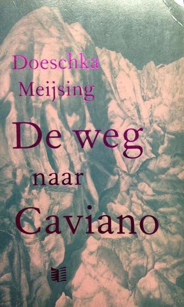 De weg naar Caviano 9789021474724 Doeschka Meijsing, Verzenden, Gelezen, Doeschka Meijsing