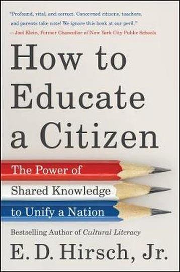 How to Educate a Citizen The Power of Shared Knowledge to, Verzenden, E D Hirsch