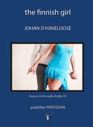 The Finnish girl / A Bonnard & Brunello thrill / 0, Verzenden, Johan D' Haveloose
