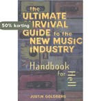 The Ultimate Survival Guide to the New Music Industry, Verzenden, Gelezen, Justin Goldberg