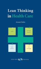 Lean Thinking in Health Care 9789491076299 Arnout Orelio, Boeken, Verzenden, Gelezen, Arnout Orelio