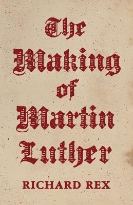 The Making Of Martin Luther | Richard Rex | Nieuw, Verzenden, Richard Rex