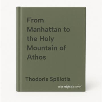 From Manhattan to the Holy Mountain of Athos 9781804841426, Verzenden, Thodoris Spiliotis
