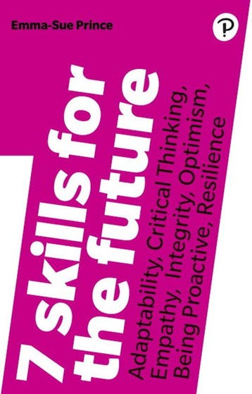 7 Skills for the Future: Adaptability, Critical Thinking,, Boeken, Verzenden, Zo goed als nieuw, Emma-Sue Prince