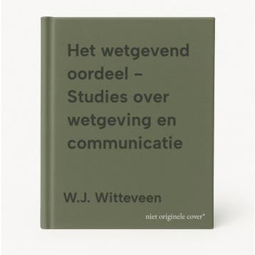 Het wetgevend oordeel - Studies over wetgeving en, Verzenden, Zo goed als nieuw, W.J. Witteveen