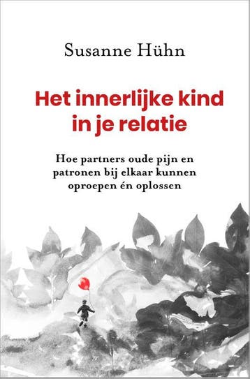 Het innerlijke kind in je relatie 9789020218534 Susanne Hühn, Boeken, Verzenden, Zo goed als nieuw, Susanne Hühn