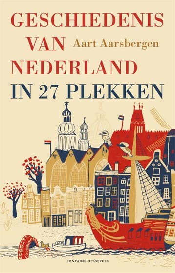 Geschiedenis van Nederland in 27 plekken 9789059563407, Verzenden, Zo goed als nieuw, Aart Aarsbergen