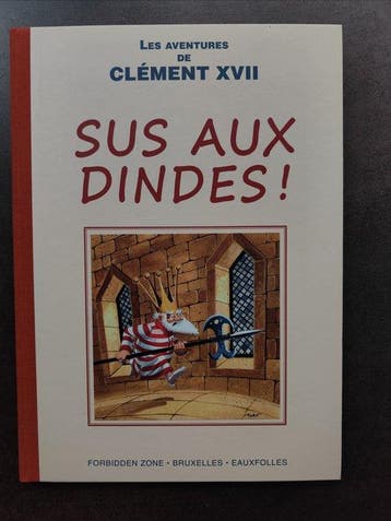 Les Aventures de Clément XVII - Sus aux dindes ! +, Nieuw