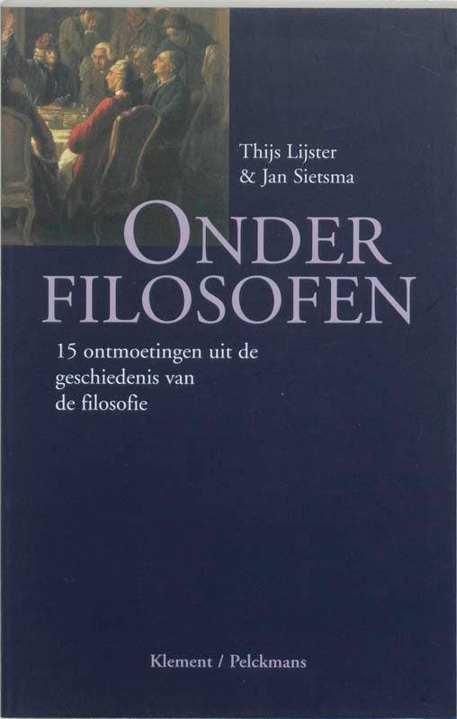 Onder filosofen 9789077070772 J. Sietsma, Livres, Philosophie, Envoi