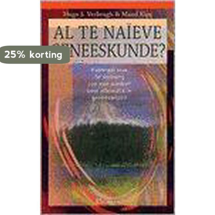 Al te naïeve geneeskunde ? 9789077070369 H.S. Verbrugh, Boeken, Wetenschap, Zo goed als nieuw, Verzenden