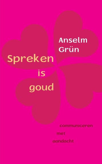 Spreken is goud 9789025903572 Anselm Grun, Verzenden, Anselm Grun