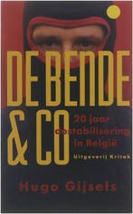 De bende & co : 20 jaar destabilisering in Belgie Gysels, Boeken, Verzenden, Gelezen, Gysels