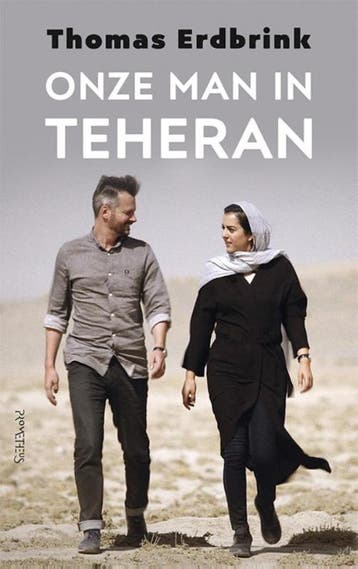 Onze man in Teheran 9789044632538 Thomas Erdbrink, Verzenden, Thomas Erdbrink