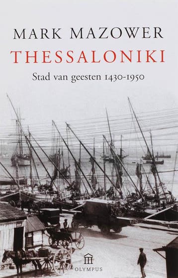 Thessaloniki - stad van geesten / Olympus 9789046700594, Verzenden, Zo goed als nieuw, M. Mazower