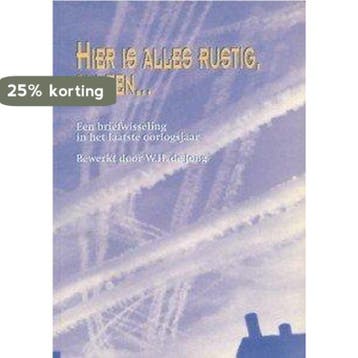 Hier is alles rustig, alleen... / Publicaties van de, Verzenden, W.H. de Jong