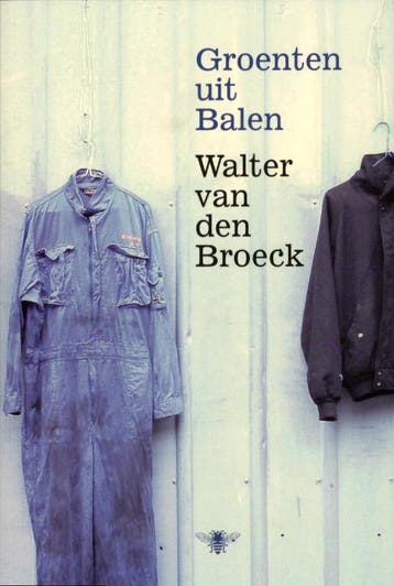 Groenten uit Balen 9789085422877 Walter van den Broeck, Verzenden, Walter van den Broeck