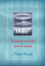 Ik laat me nu leiden door de engelen 9789085482703, Verzenden, Hans Kraak