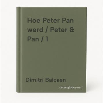 Hoe Peter Pan werd / Peter & Pan / 1 9789464756074, Boeken, Verzenden, Zo goed als nieuw, Dimitri Balcaen