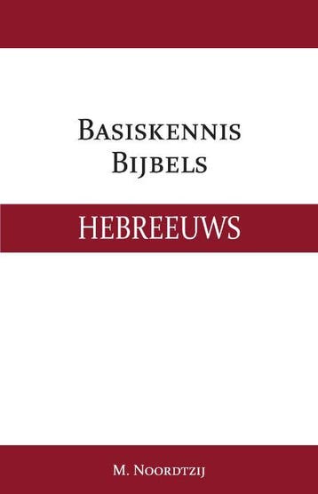 Basiskennis Bijbels Hebreeuws | M. Noordtzij | Nieuw, Boeken, Verzenden, Nieuw, M. Noordtzij