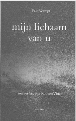 Mijn lichaam van u 9789075995091 Paul Verrept, Verzenden, Zo goed als nieuw, Paul Verrept