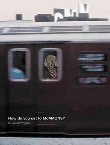 How Do You Get to Momaqns? 9780870706899 William Wegman, Verzenden, William Wegman