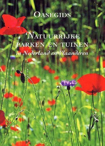 Oasegids natuurrijke tuinen en parken in Nederland en, Verzenden, Zo goed als nieuw, D. Bakx