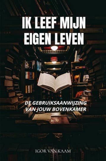 Ik Leef Mijn Eigen Leven | Igor Van Kaam | Nieuw, Verzenden, Igor Van Kaam