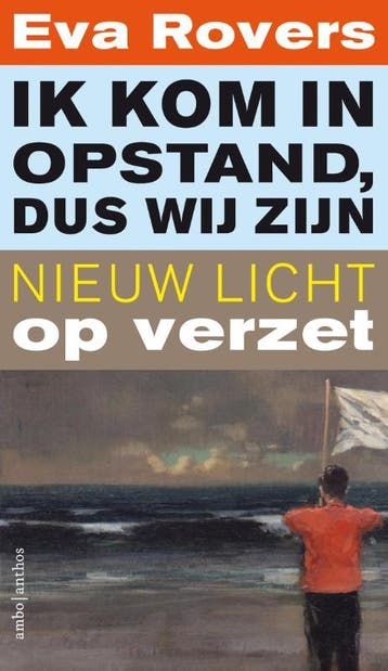 Ik kom in opstand, dus wij zijn 9789026335990 Eva Rovers, Verzenden, Gelezen, Eva Rovers