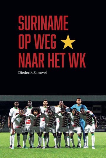 Suriname op weg naar het WK 9789490217921 Diederik Samwel, Verzenden, Diederik Samwel