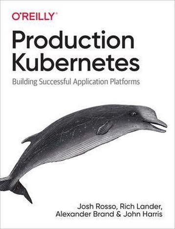 Production Kubernetes 9781492092308 Josh Rosso, Verzenden, Josh Rosso