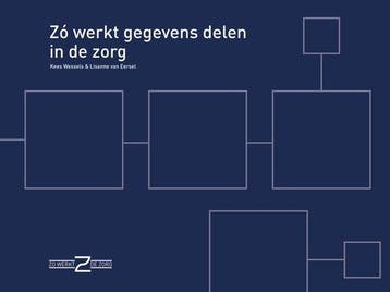 Zó werkt gegevens delen in de zorg / Zo werkt de zorg / 10, Boeken, Verzenden, Zo goed als nieuw, Kees Wessels