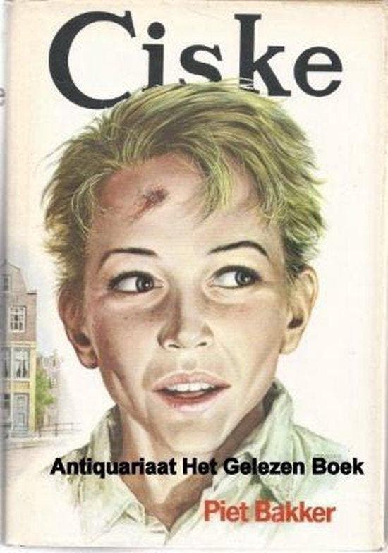 Ciske-trilogie 9789010003942 Piet Bakker, Boeken, Overige Boeken, Gelezen, Verzenden