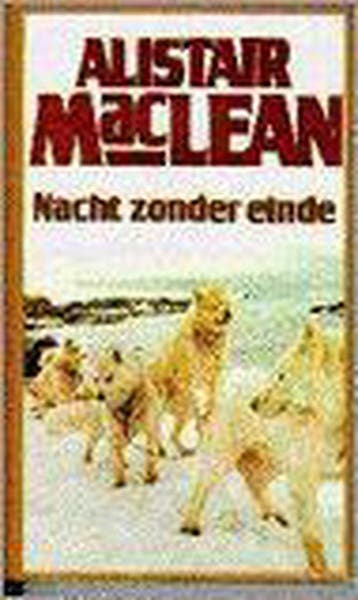 Nacht zonder einde 9789022506639 Alistair MacLean, Verzenden, Gelezen, Alistair MacLean