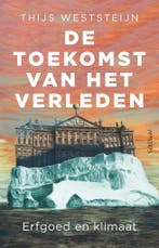 De toekomst van het verleden (9789044651065), Verzenden, Nieuw