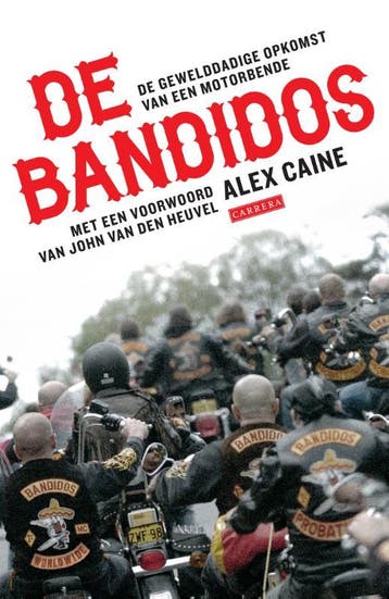 De Bandidos 9789048822225 Alex Caine, Verzenden, Zo goed als nieuw, Alex Caine