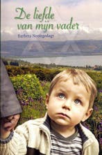 Liefde van mijn vader 9789064512728 Nooitgedagt, Verzenden, Nooitgedagt