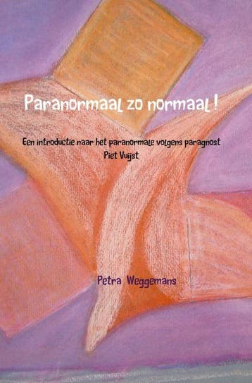 Paranormaal zo normaal! 9789402105223 Petra Weggemans, Verzenden, Petra Weggemans