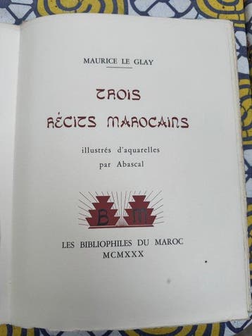 Le Glay, Maurice/Abascal - Orientalisme.Maroc. Trois récits, Antiquités & Art