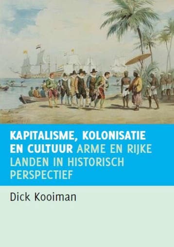 Kapitalisme, kolonialisme en cultuur 9789460220142, Verzenden, D. Kooiman