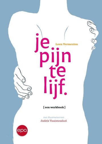 Je pijn te lijf 9789462672901 Leen Vermeulen, Verzenden, Leen Vermeulen