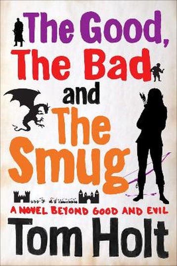 Good The Bad & The Smug 9780356502557 Tom Holt, Verzenden, Tom Holt