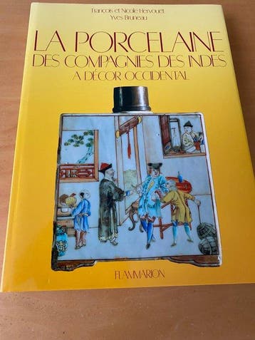La Porcelaine des Indes à décor Occidental. Naslagwerk -