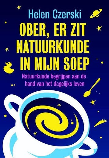 Ober, er zit natuurkunde in mijn soep 9789492493132, Verzenden, Gelezen, Helen Czerski